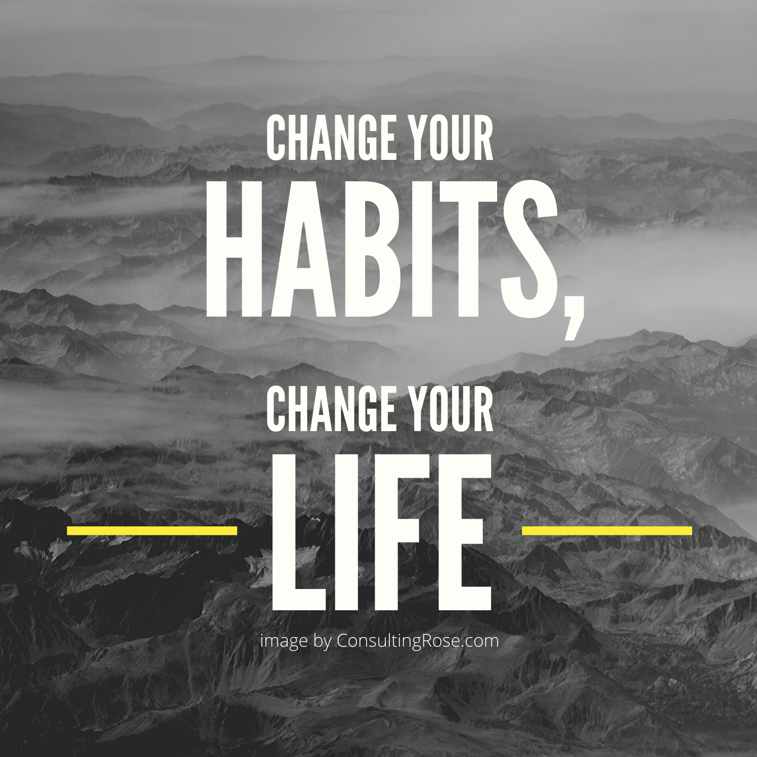 Change your habits, change your life
								